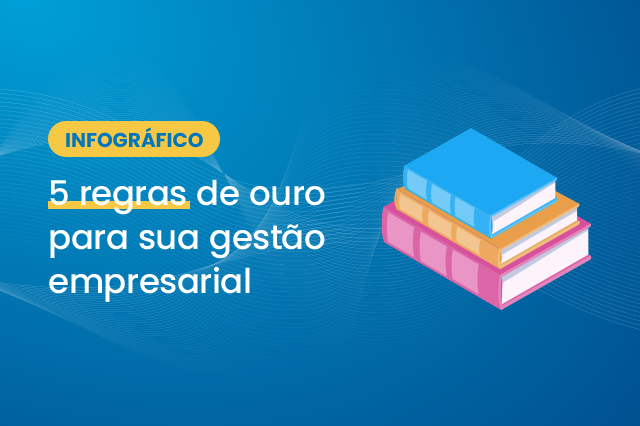 Infogr Fico Regras De Ouro Para Sua Gest O Empresarial Softin